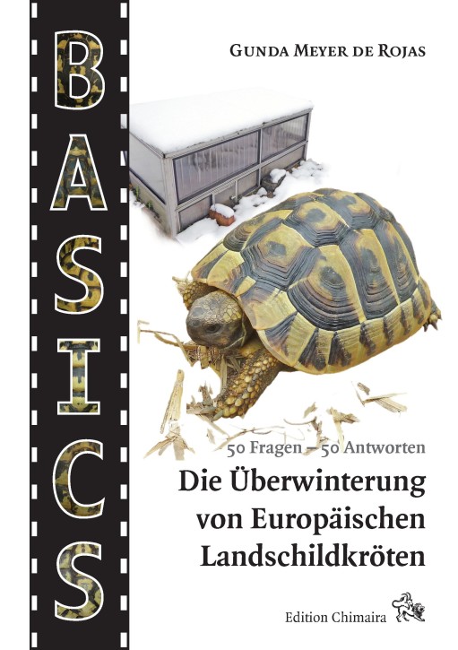 Die Überwinterung von Europäischen Landschildkröten. 50 Fragen – 50 Antworten. Gunda Meyer de Rojas